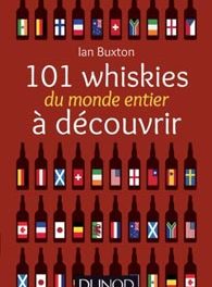 A gagner, « 101 whiskies du monde entier à découvrir » de Ian Buxton chez Dunod